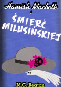 Hamish Macbeth i śmierć milusińskiej - M. C. Beaton