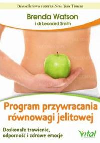 Program przywracania równowagi jelitowej - Brenda Watson, Leonard Smith
