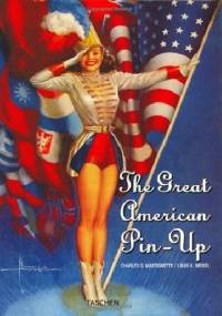 The Great American Pin-Up - Charles G. Martignette, Louis K. Meisel