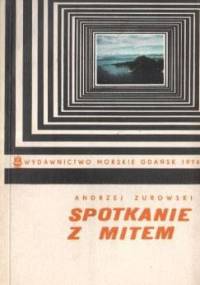 Spotkanie z mitem - Andrzej Żurowski