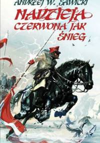 Nadzieja czerwona jak śnieg - Andrzej W. Sawicki