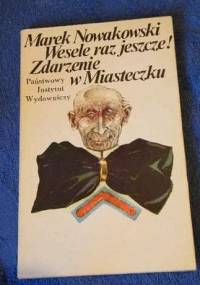 Wesele raz jeszcze! Zdarzenie w Miasteczku - Marek Nowakowski