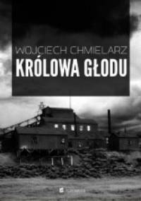 Królowa głodu - Wojciech Chmielarz