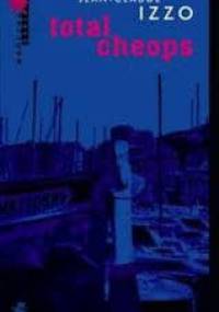 Total Cheops - Jean-Claude Izzo