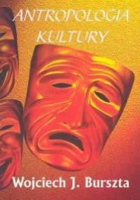 Antropologia kultury - Wojciech Józef Burszta