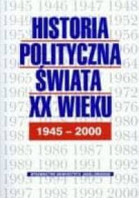 Historia polityczna świata XX w t2 1945-2000 - Marek Bankowicz