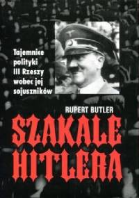 Szakale Hitlera. Tajemnice polityki III Rzeszy wobec jej sojuszników. - Rupert Butler