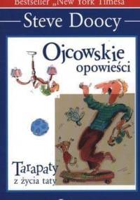 Doocy Steve - Ojcowskie opowiesci. Tarapaty z zycia taty
