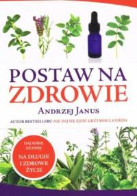 Postaw na zdrowie - Andrzej Janus