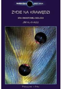 Życie na krawędzi. Era kwantowej biologii - Jim Al-Khalili, Johnjoe McFadden