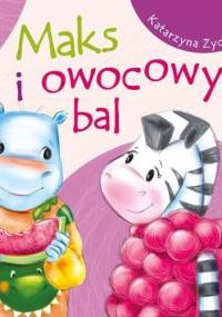Maks i owocowy bal - Katarzyna Zychla