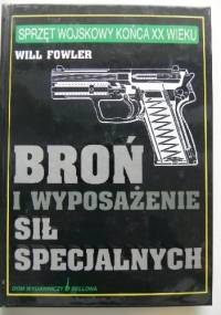 Broń i wyposażenie sił specjalnych - Will Fowler