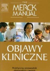 The Merck Manual. Objawy kliniczne. Praktyczny przewodnik diagnostyki i terapii