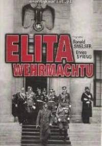 Elita Wehrmachtu - Ronald Smelser, Enrico Syring