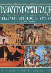 Starożytne cywilizacje. Wierzenia, mitologia, sztuka - Greg Woolf