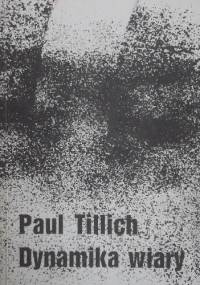 Dynamika wiary - Paul Tillich