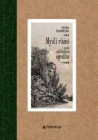 Myśli różne o sposobie zakładania ogrodów - Izabela Czartoryska