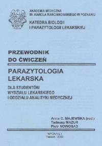 Przewodnik do ćwiczeń. Parazytologia lekarska dla studentów Wydziału Lekarskiego i Oddzialu Analityki Medycznej