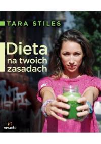 Dieta na twoich zasadach - Tara Stiles