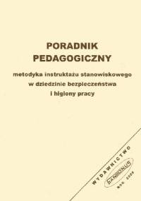 Poradnik pedagogiczny. Metodyka instruktażu stanowiskowego w dziedzinie bezpieczeństwa i higieny pracy - Jan Jargiło