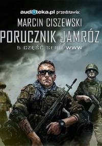 Porucznik Jamróz - Marcin Ciszewski