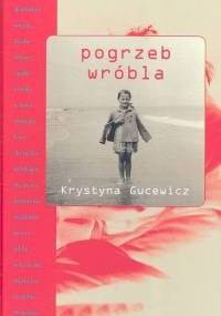 Pogrzeb wróbla - Krystyna Gucewicz