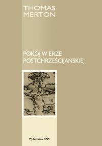 Pokój w erze postchrześcijańskiej - Thomas Merton