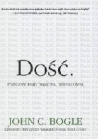 Dość. Prawdziwe miary bogactwa, biznesu i życia - John C. Bogle