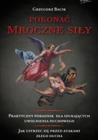 Pokonać mroczne siły - Grzegorz Bacik