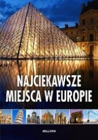 NAJCIEKAWSZE MIEJSCA W EUROPIE - praca zbiorowa
