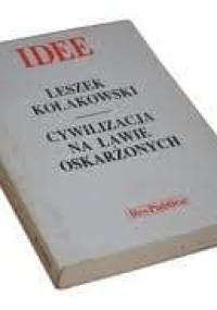 Cywilizacja na ławie oskarżonych - Leszek Kołakowski