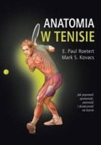 Anatomia w tenisie - E. Paul Roetert, Mark S. Kovacs