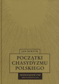 Początki chasydyzmu polskiego - Jan Doktór