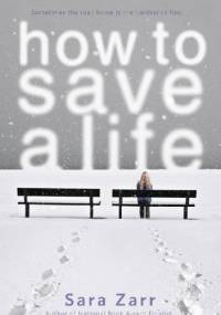 How to Save a Life - Sara Zarr