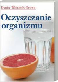 Oczyszczanie organizmu - Whichello Brown Denise