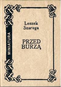 Przed burzą - Leszek Szaruga