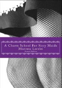 A Charm School for Sissy Maids - Mistress Lorelei