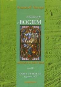 Rozmowy z Bogiem. Tom III: Okres zwykły, Tygodnie I-XII - Francisco Fernandez-Carvajal