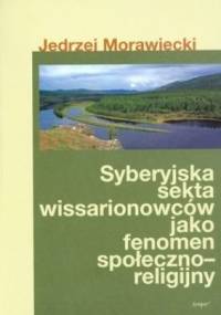 Syberyjska sekta wissarionowców jako fenomen społeczno-religijny - Jędrzej Morawiecki