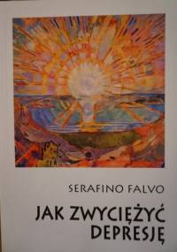 Jak zwyciężyć depresję - Serafino Falvo