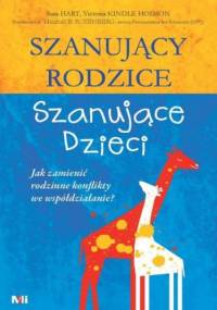 Szanujący rodzice, szanujące dzieci. Jak zamienić rodzinne konflikty we współdziałanie? - Sura Hart, Victoria Kindle Hodson