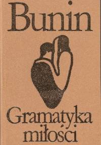 Gramatyka miłości i inne opowiadania - Iwan Bunin