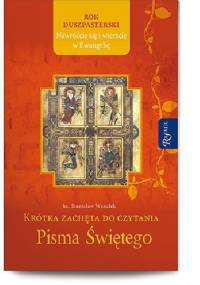 Krótka zachęta do czytania Pisma Świętego - Stanisław Wszołek