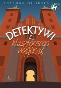 Detektywi z klasztornego wzgórza - Zuzanna Orlińska
