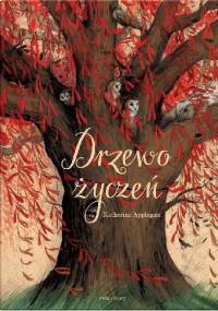 Drzewo życzeń - Katherine Alice Applegate, Sara Olszewska
