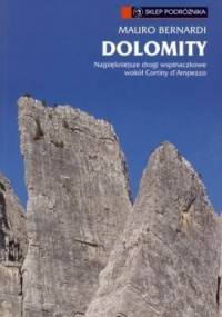Dolomity. Najpiękniejsze drogi wspinaczkowe i ferraty wokół Cortiny d'Ampezzo - Mauro Bernardi