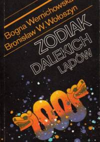 Zodiak dalekich lądów - Bogna Wernichowska, Bronisław Wojciech Wołoszyn