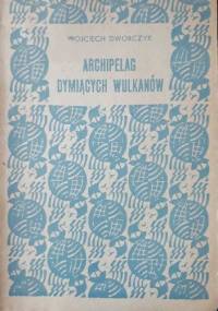Archipelag dymiących wulkanów - Wojciech Dworczyk