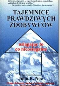 Tajemnice prawdziwych zdobywców - John R. Noe