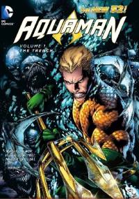 Aquaman - Vol. 1: The Trench